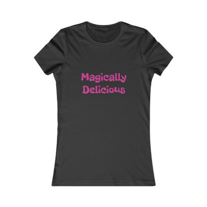 Magically Delicious Women's Favorite Tee