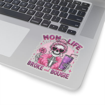 Mom Life, Broke and Bougie Kiss-Cut Stickers