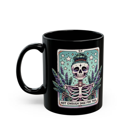 Not Enough Sage Black Mug (11oz, 15oz)