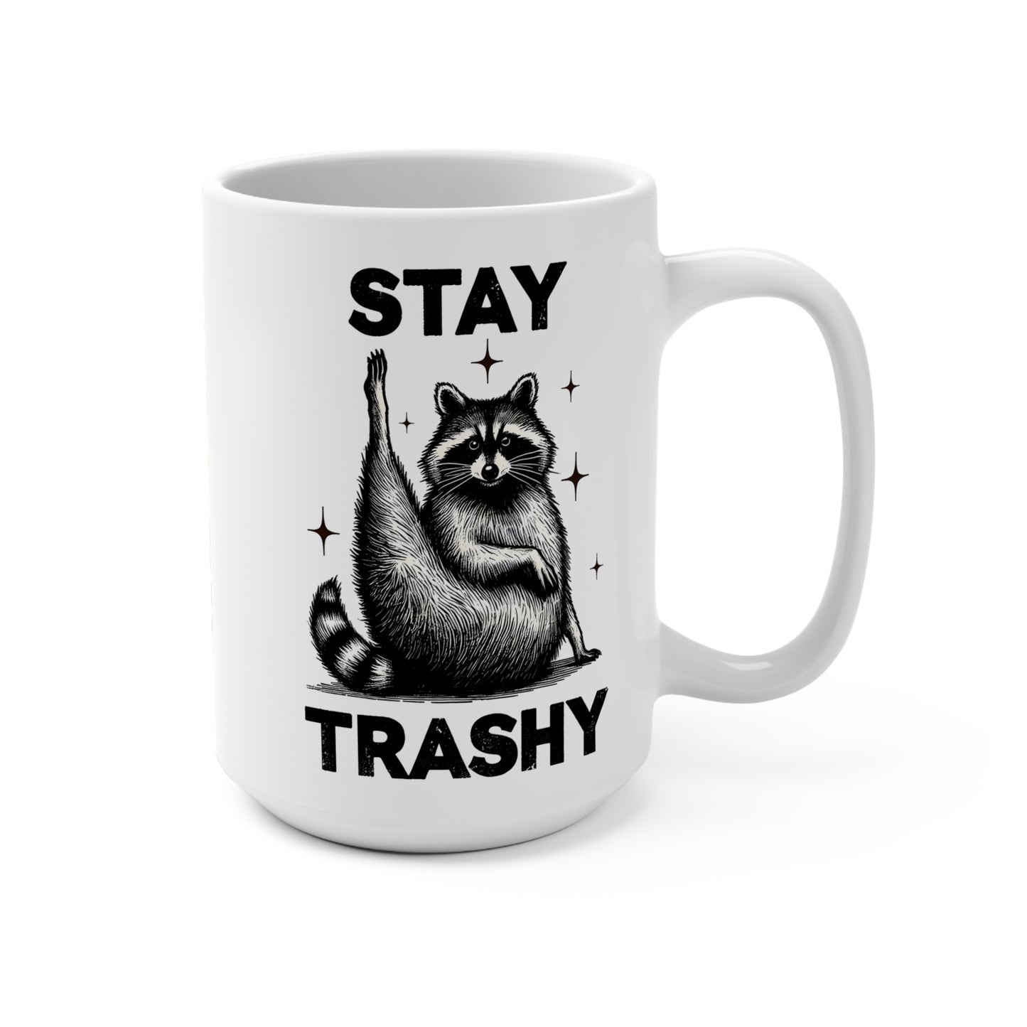 Stay Trashy Mug 15oz