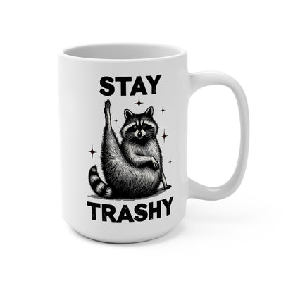 Stay Trashy Mug 15oz