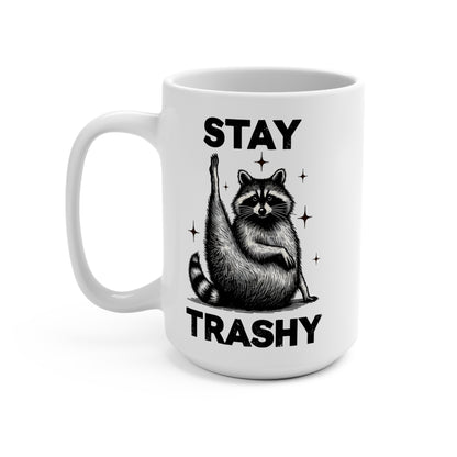 Stay Trashy Mug 15oz