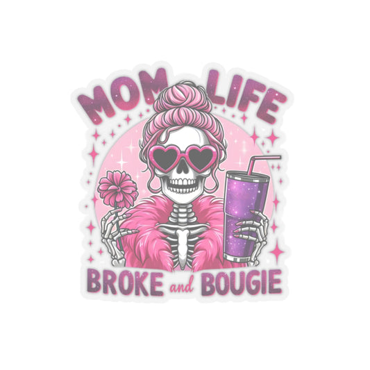 Mom Life, Broke and Bougie Kiss-Cut Stickers