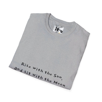 Rise with the Sun, and sit with the Moon Unisex Softstyle T-Shirt