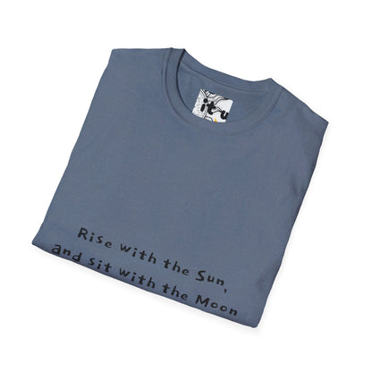 Rise with the Sun, and sit with the Moon Unisex Softstyle T-Shirt