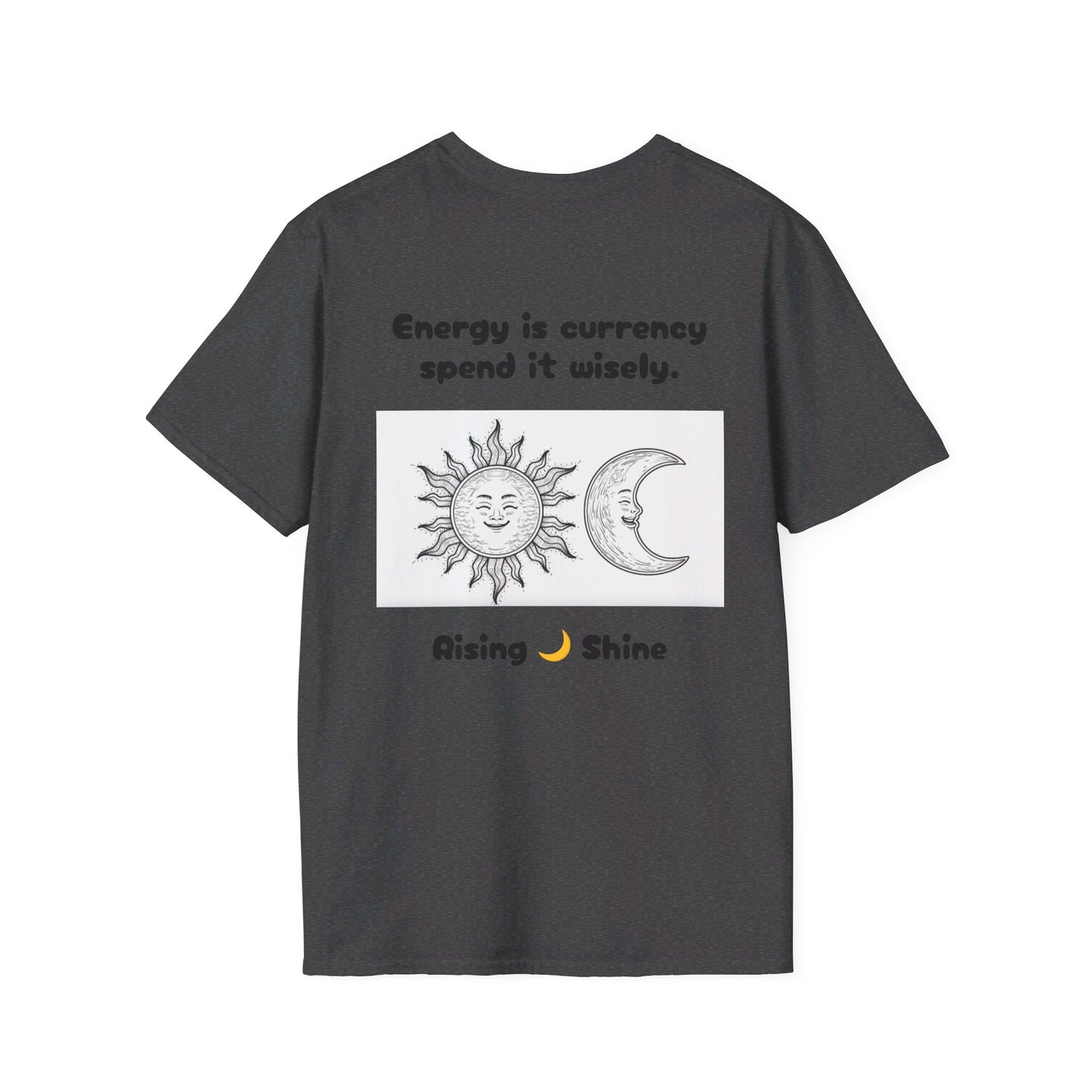 Rise with the Sun, and sit with the Moon Unisex Softstyle T-Shirt