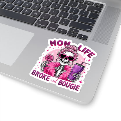 Mom Life, Broke and Bougie Kiss-Cut Stickers