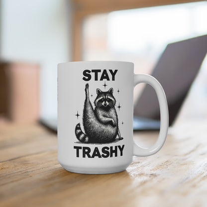 Stay Trashy Mug 15oz