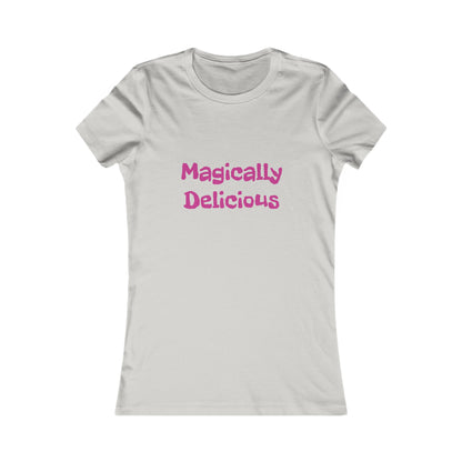 Magically Delicious Women's Favorite Tee